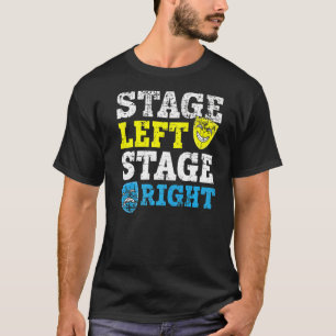 Podium Links Podium Rechts Theater Acteur Broadway T-shirt