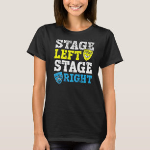 Podium Links Podium Rechts Theater Acteur Broadway T-shirt