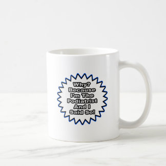 Podoloog... omdat ik het zei koffiemok