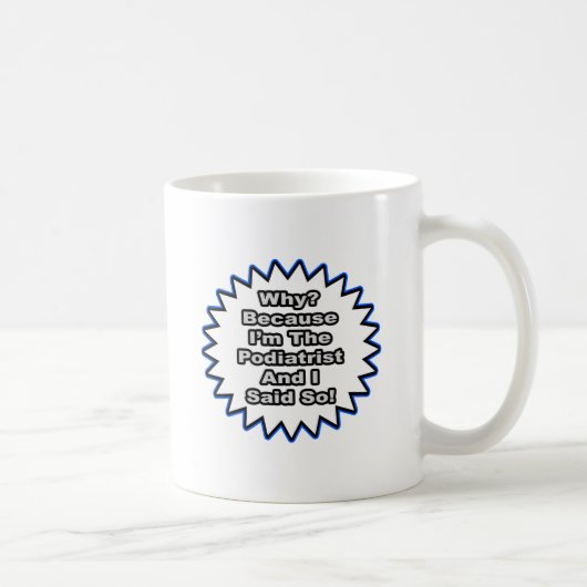 Podoloog... omdat ik het zei koffiemok (Rechts)