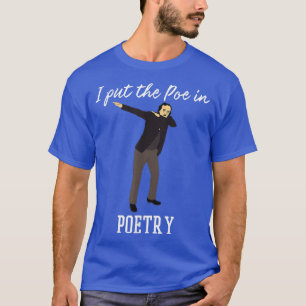 Poe in Poetry Edgar Allen Poe T-shirt