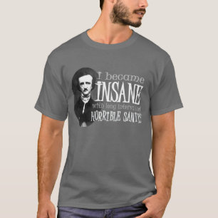 Poe Insane Quote T-shirt