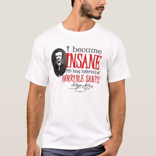 Poe Insane Quote T-shirt (Voorkant)