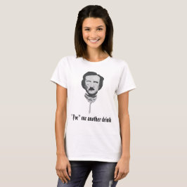 "'Poe' me Weer een Drink" T-shirt