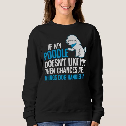 Poedel hond ontwerp handler zeggen trui (Voorkant)