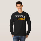 POEDEL MAMA T-SHIRT (Voorkant volledig)