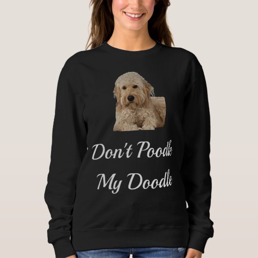 Poedel mijn Doodle Golden Doedels niet Trui (Voorkant)