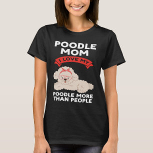 poedel moeder Ik hou meer van mijn poedel dan mens T-shirt