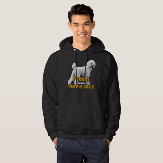 Poedel omdat mensen zuigen hoodie (Voorkant volledig)