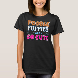 Poedel Puppies zijn zo Schattige T-shirt