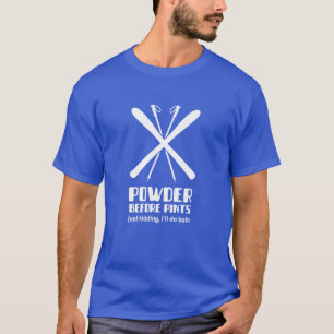 Poeder voor pints...grapje, ik doe het allebei t-shirt