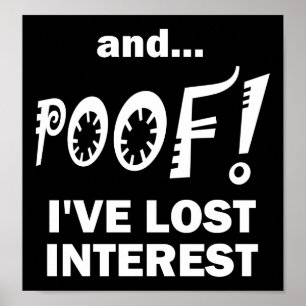 POEF! Interesse verloren Grappige Poster zwart