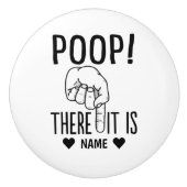 Poep. Daar is het! Grappig Keramische Knop (Voorkant)