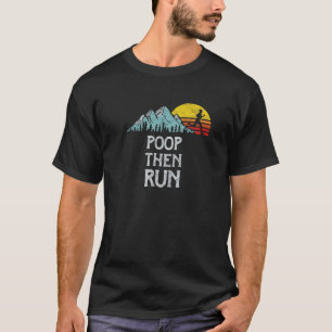 Poep run dan grappig pad hardloop graphics t-shirt