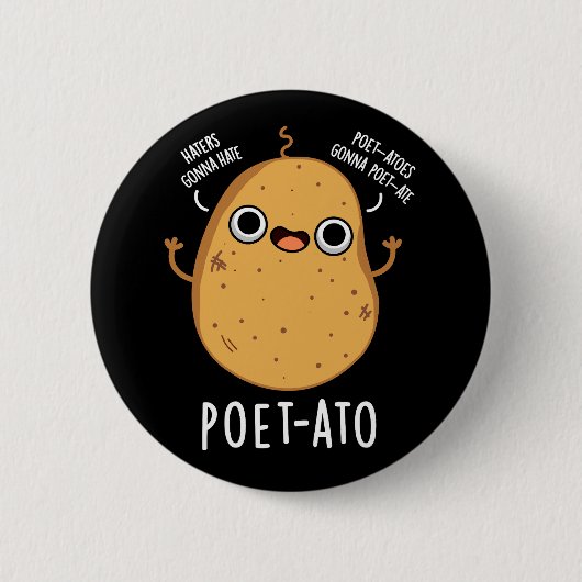 Poet-ato Funny Veggie Potato Pun Dark BG Ronde Button 5,7 Cm (Voorkant)