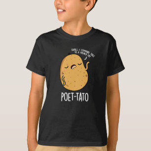Poet-tato Funny Potato Pun Dark BG T-shirt