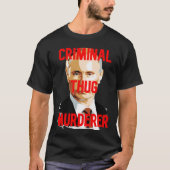 Poetin CRIMINAL THUG MURDERER T-shirt (Voorkant)