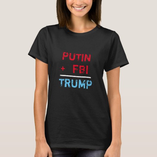 "Poetin + FBI = Trump" in rood, wit en blauw T-shirt (Voorkant)
