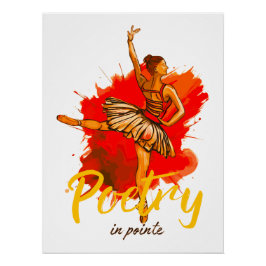 Poetry in Pointe – Elegant Ballerina Art for Dance Perfect Poster