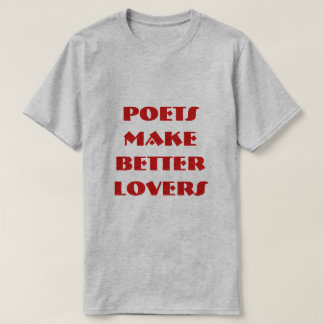 POETS MAAKT BETERE LOVERS T-SHIRT