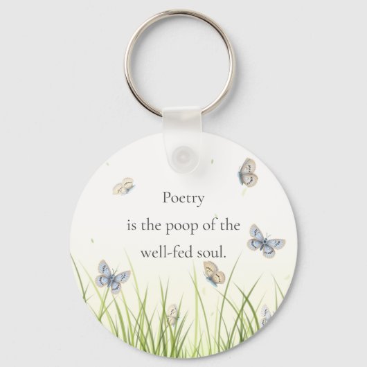 "Poëzie is de poep van de welgevoede ziel" Sleutelhanger (Voorkant)