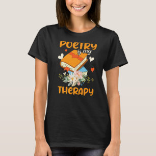 Poëzie is mijn therapie voor een dichter, creatiev t-shirt