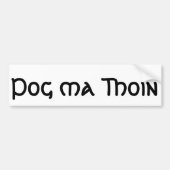 Pog ma Thoin (Kus my Irish) Bumpersticker (Voorkant)