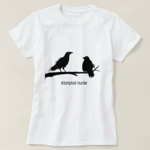 Poging tot moord, moord op kraaienpun, dames t-shirt