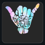 Pogue Life Shaka Hand Hang Loose Tie Dye Vierkante Sticker<br><div class="desc">Pogue Life Shaka Hand Hang Loose Tie Dye</div>
