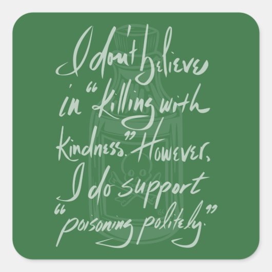 Poisoning Politely Vierkante Sticker (Voorkant)