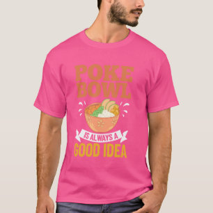 Poke Bowl Hawaiaans eten Visrecept T-shirt