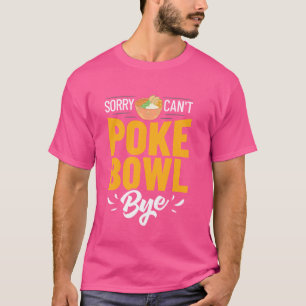 Poke Bowl Hawaiian Food Fish Recept T-shirt