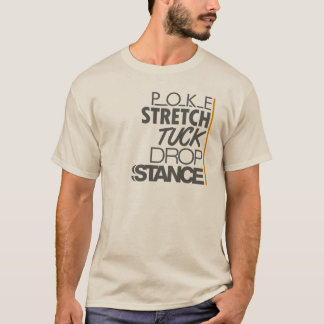 POKE STRETCH TUCK DROP STANCE -2- T-SHIRT