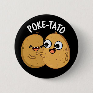 Poke-tato Funny Potato Pun Dark BG Ronde Button 5,7 Cm