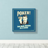 Poker: Beats Working for a Living Canvas Afdruk (Insitu (Houten vloer))