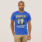 Poker: Beats Working for a Living T-shirt (Voorkant volledig)