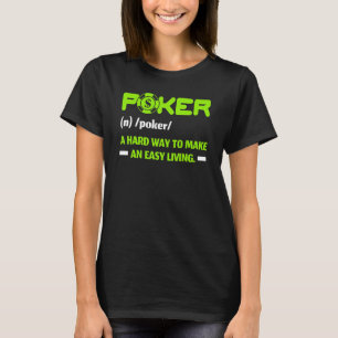 Poker een harde manier om een levend casino-bluf t t-shirt
