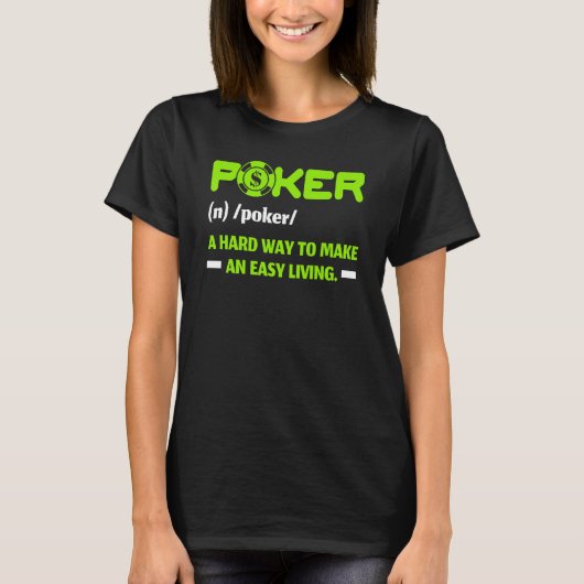 Poker een harde manier om een levend casino-bluf t t-shirt (Voorkant)