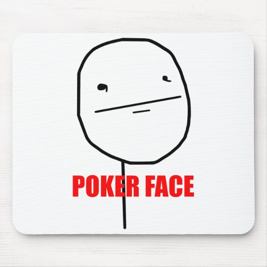 Poker Face - Mousepad Muismat (Voorkant)