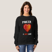 Poker Game Love Speeling Cards Gambling Player hoo Trui (Voorkant volledig)