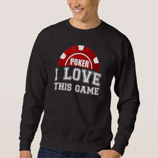Poker I love this Game Kaart Game Gambling Trui (Voorkant)