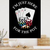Poker ik ben hier alleen voor de pot. poster (Keuken)