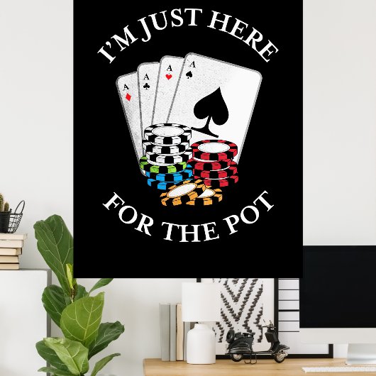 Poker ik ben hier alleen voor de pot. poster (Thuiskantoor)