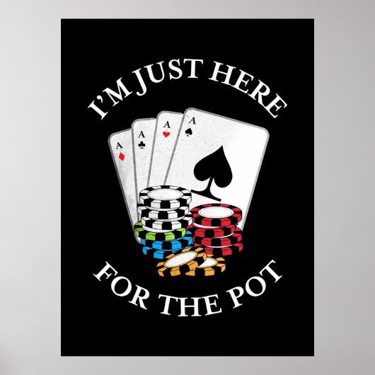 Poker ik ben hier alleen voor de pot. poster (Voorkant)