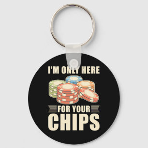 Poker ik ben hier alleen voor je chips sleutelhanger