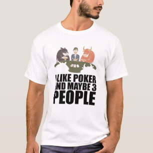 Poker - Ik hou van poker en misschien 3 mensen T-shirt