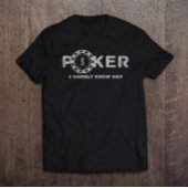 Poker ik weet nauwelijks of haar vader Joke T-shirt