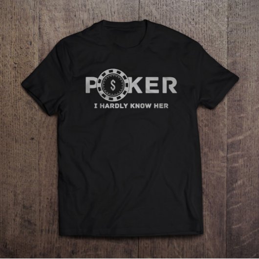 Poker ik weet nauwelijks of haar vader Joke T-shirt