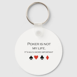 Poker is niet mijn T-shirt voor mijn leven Sleutelhanger