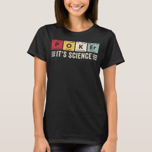 Poker It's Science Casino Chips Poker Game Kaart P T-shirt